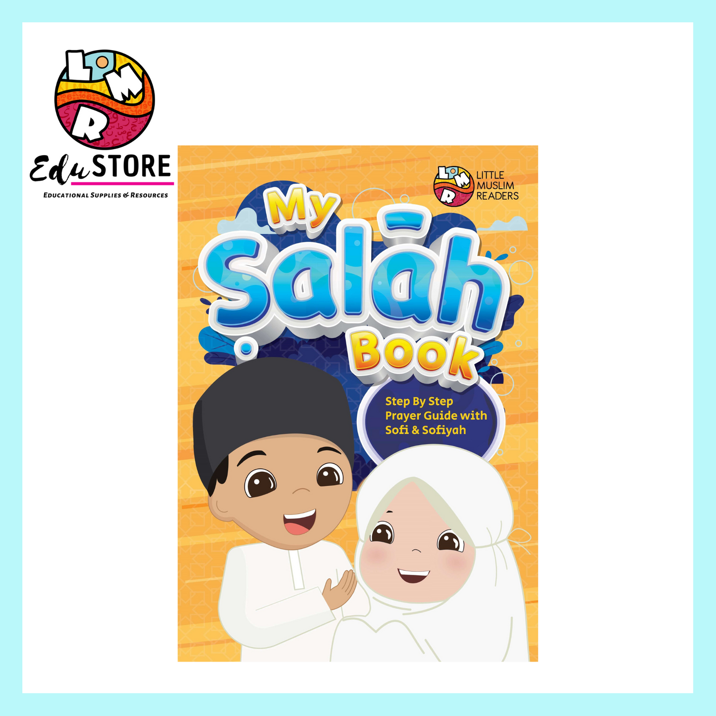 My Ṣalāh Book: Step By Step Prayer Guide With Sofi & Sofiyah